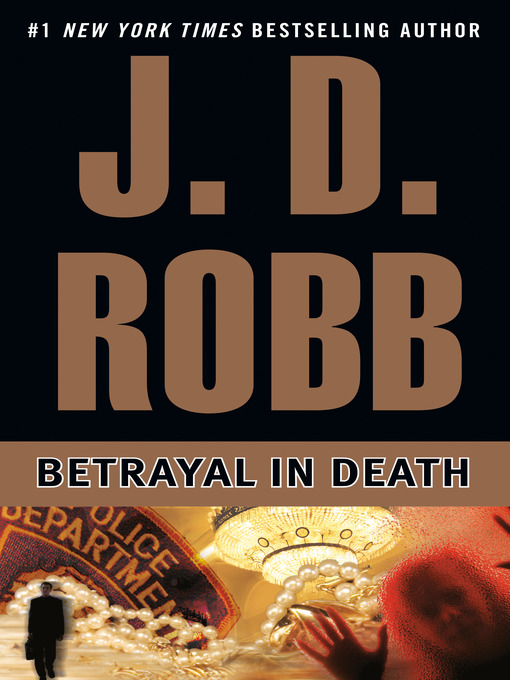 Title details for Betrayal in Death by J. D. Robb - Wait list